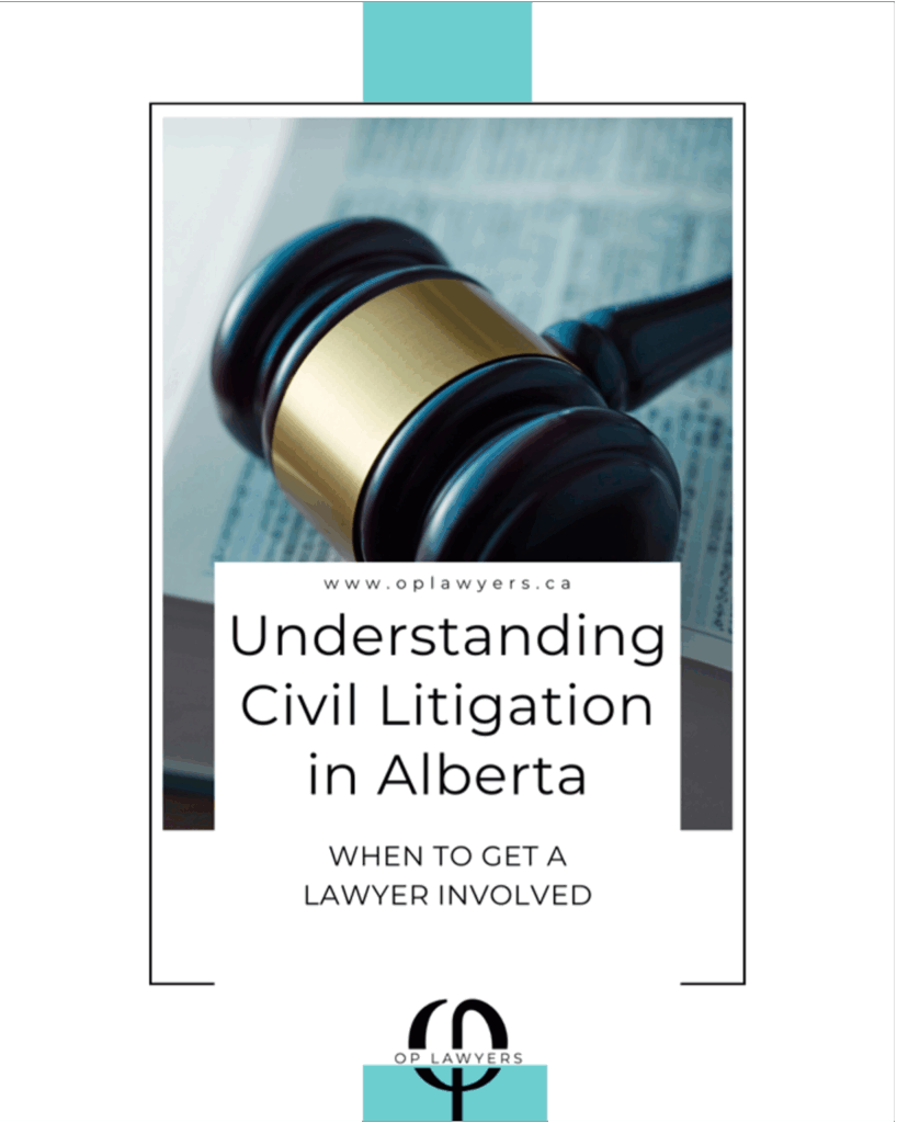 Understanding Civil Litigation in Alberta- OP Lawyers Calgary-When to Get a Lawyer Involved